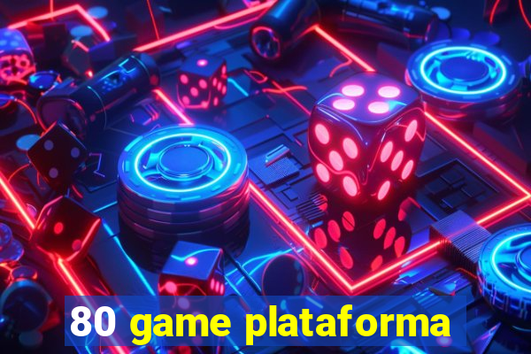 80 game plataforma